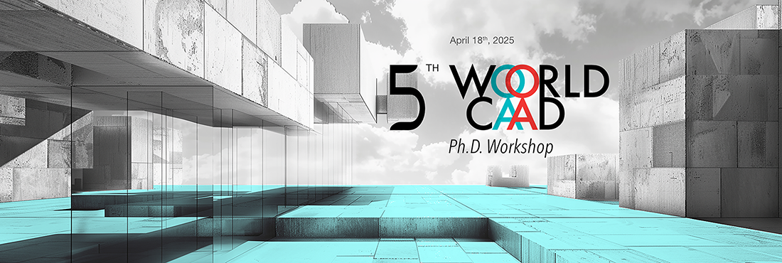 2025 WORLD CAAD PHD WORKSHOP